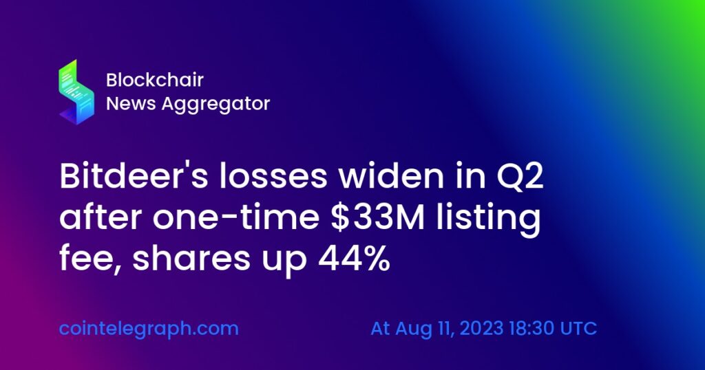 Bitdeer’s losses widen in Q2 after one-time $33M listing fee, shares up 44%